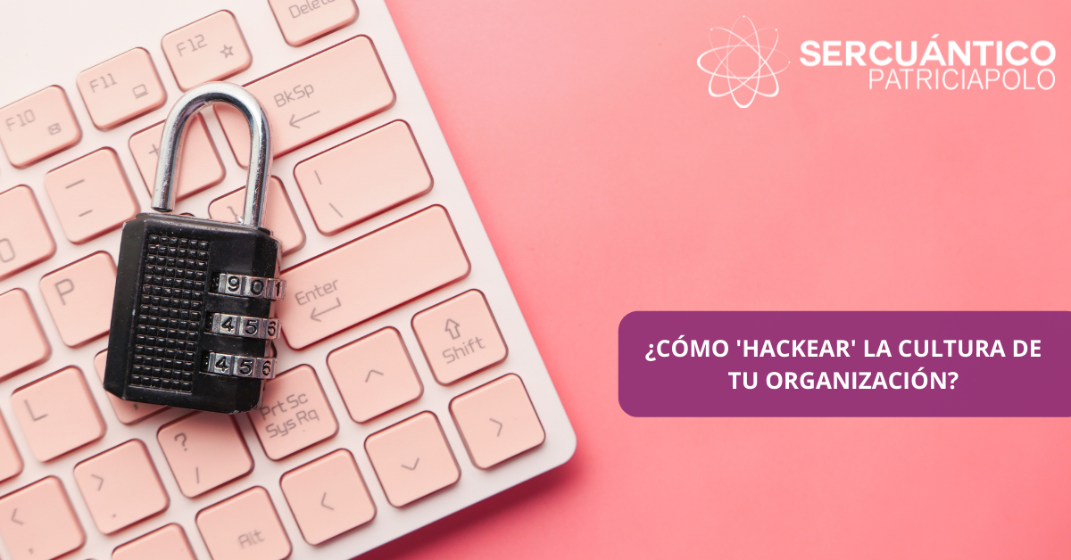 ¿Cómo 'hackear' la cultura de tu organización? - Patricia Polo | SER ...